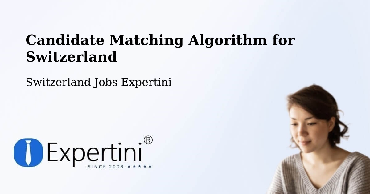 Candidate Matching Algorithm Overview – Scuol - Switzerland Jobs Expertini